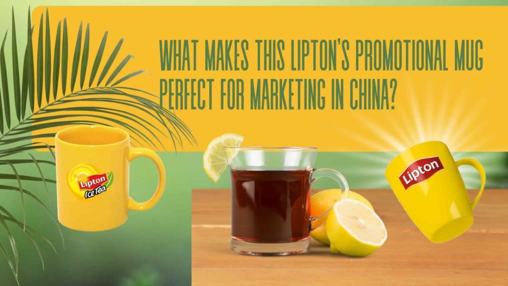 What Makes This Lipton’s Promotional Mug Perfect For Marketing In China?