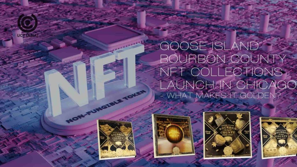 Goose island bourbon county NFT Collections Launch In Chicago - What Makes It Golden?