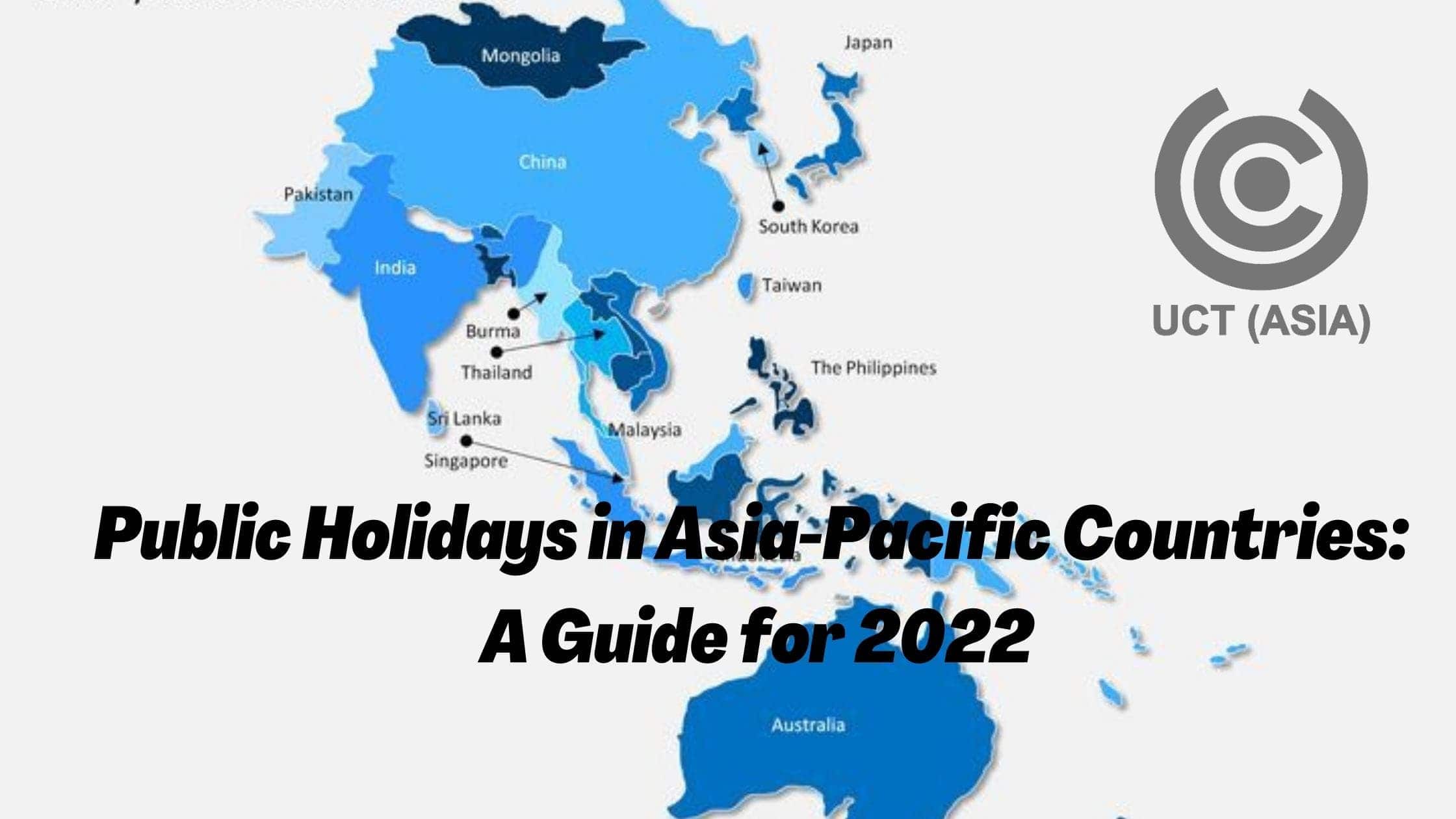 Public Holidays in AsiaPacific Countries A Guide for 2022 UCT (Asia)