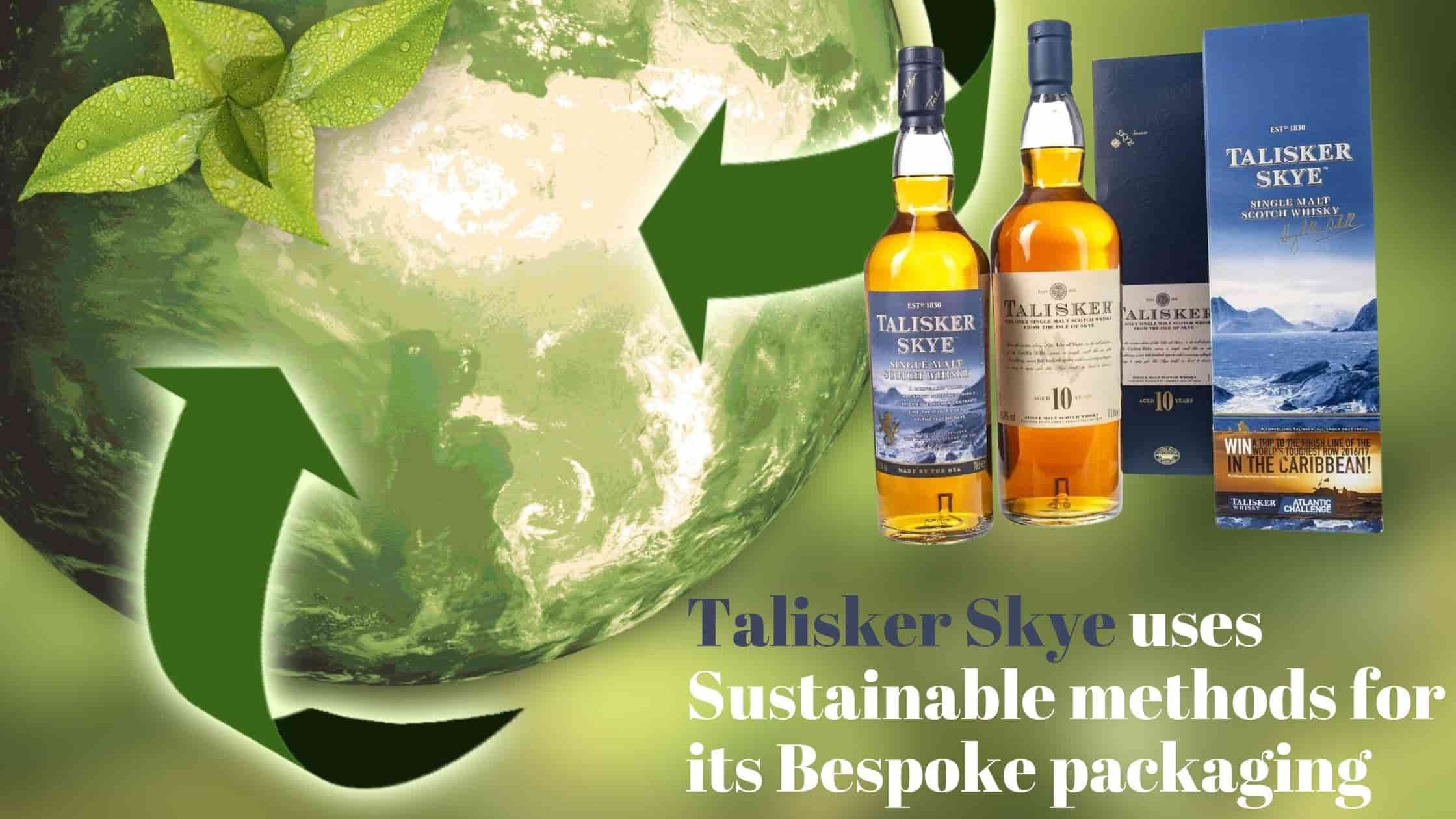 Talisker Skye uses Sustainable methods for its Bespoke packaging banner
