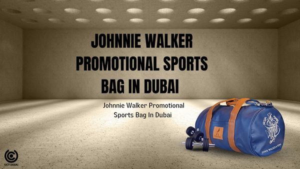 Johnnie Walker Promotional Sports Bag In Dubai – How Is This A Clever Strategy For Marketing