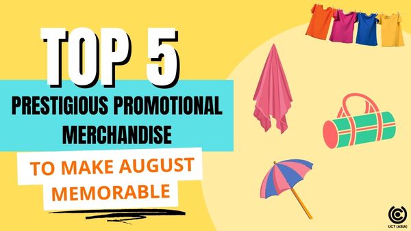 Top 5 Prestigious Promotional Merchandise to Make August Memorale!